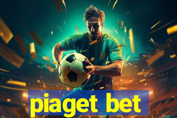 piaget bet